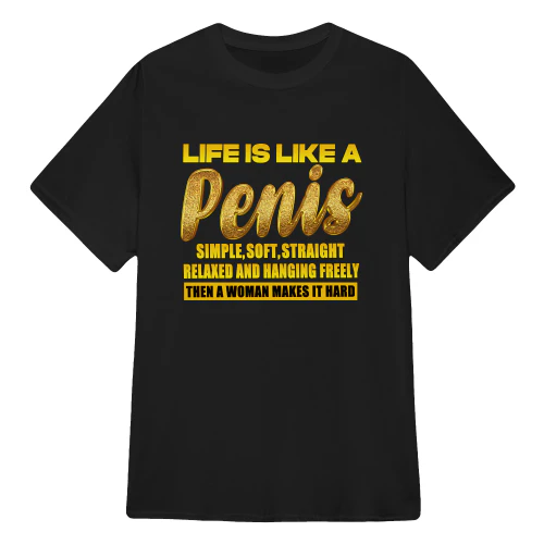 life is like a penis