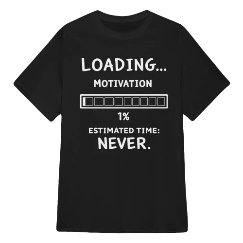 LOADING MOTIVATION FUNNY TEE