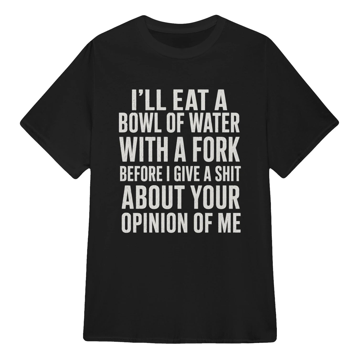 I'll eat a bowl of water with a fork
