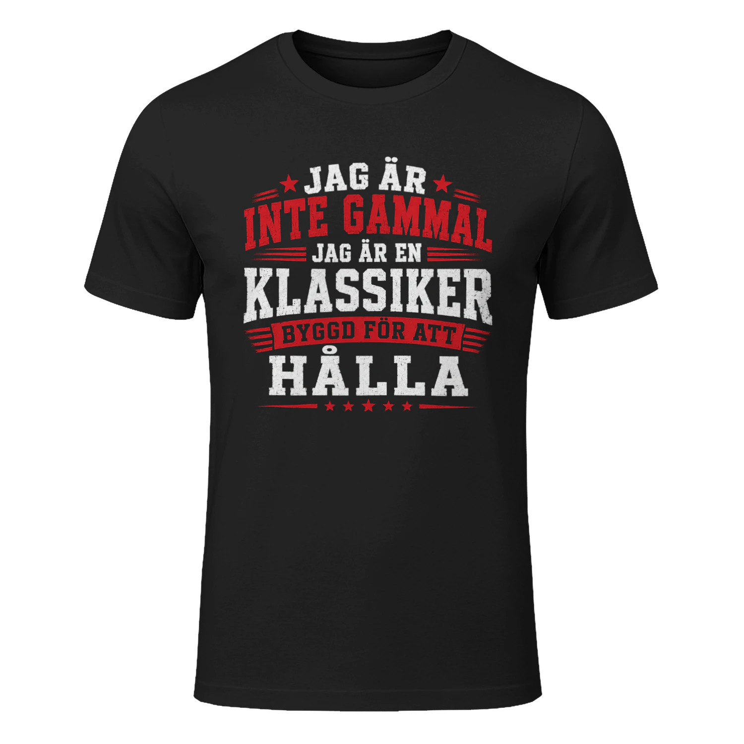 JAG ÄR INTE GAMMAL JAG ÄR EN KLASSIKER BYGGD FÖR ATT HÅLLA - 1