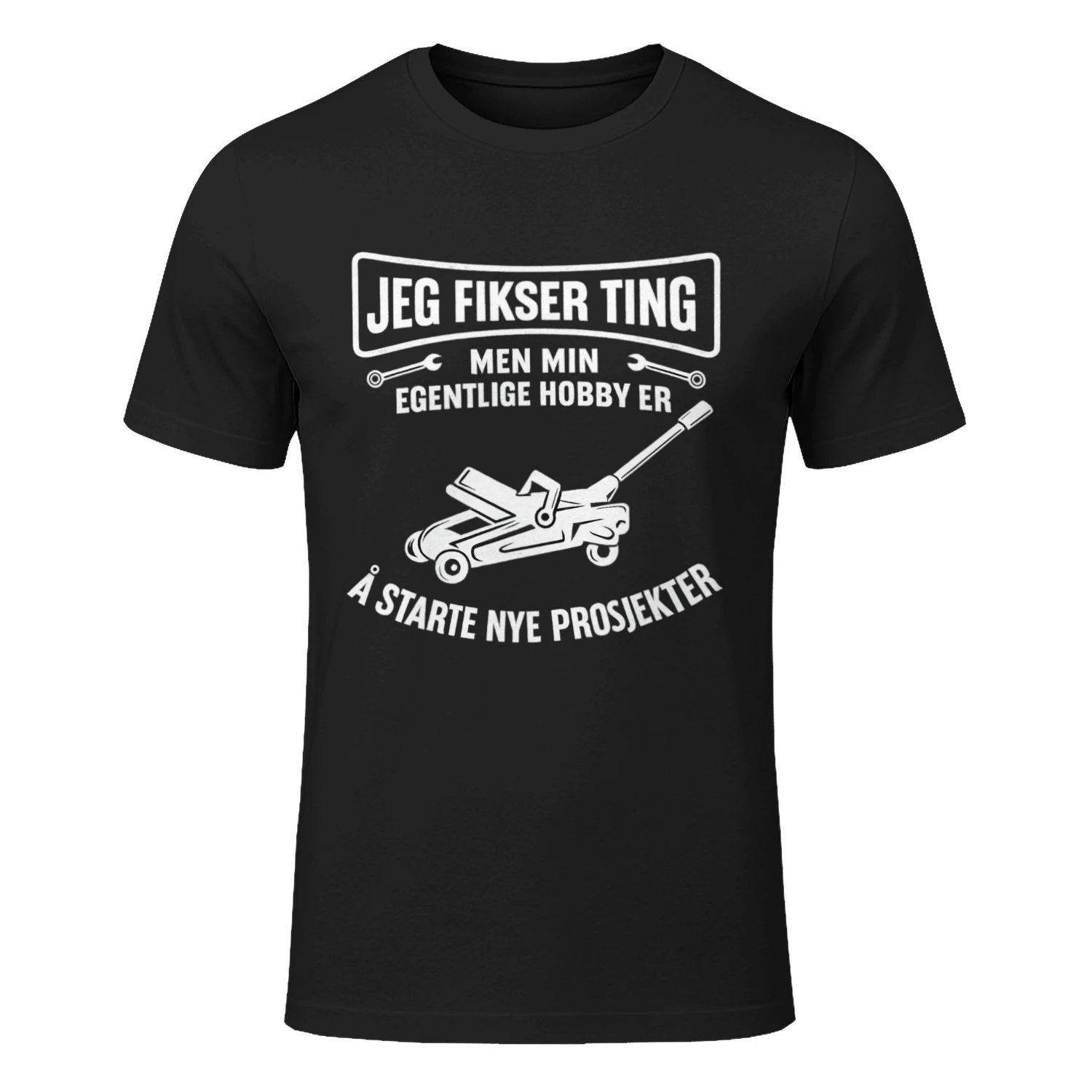 JEG FIKSER TING  MEN MIN EGENTLIGE HOBBY ER  (JACK)  Å STARTE NYE PROSJEKTER