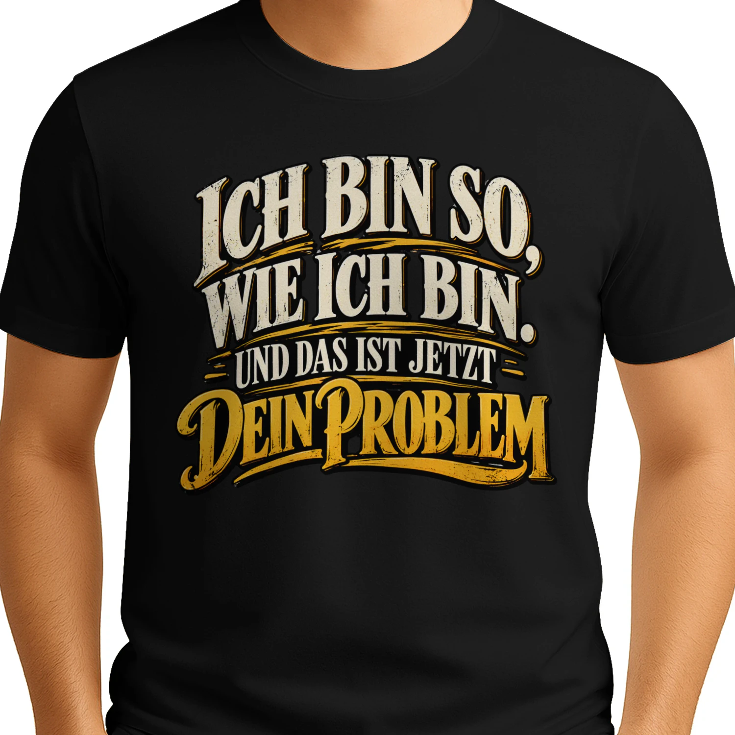 DE - ICH BIN SO, WIE ICH BIN - UND DAS IST JETZT DEIN PROBLEM