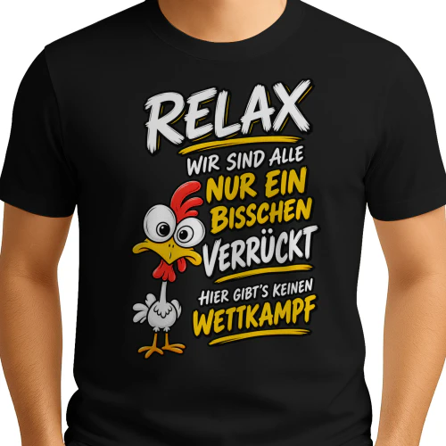 DE - RELAX - WIR SIND ALLE NUR EIN BISSCHEN VERRÜCKT HIER GIBT'S KEINEN WETTKAMPF