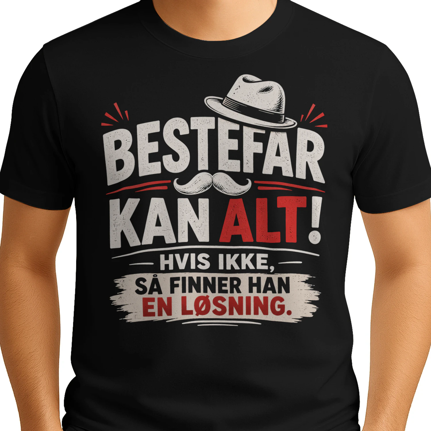 NO - BESTEFAR KAN ALT - HVIS IKKE - SÅ FINNER HAN - EN LØSNING - BLACK & WHITE & RED