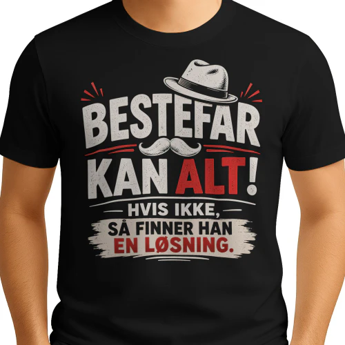 NO - BESTEFAR KAN ALT - HVIS IKKE - SÅ FINNER HAN - EN LØSNING - BLACK & WHITE & RED