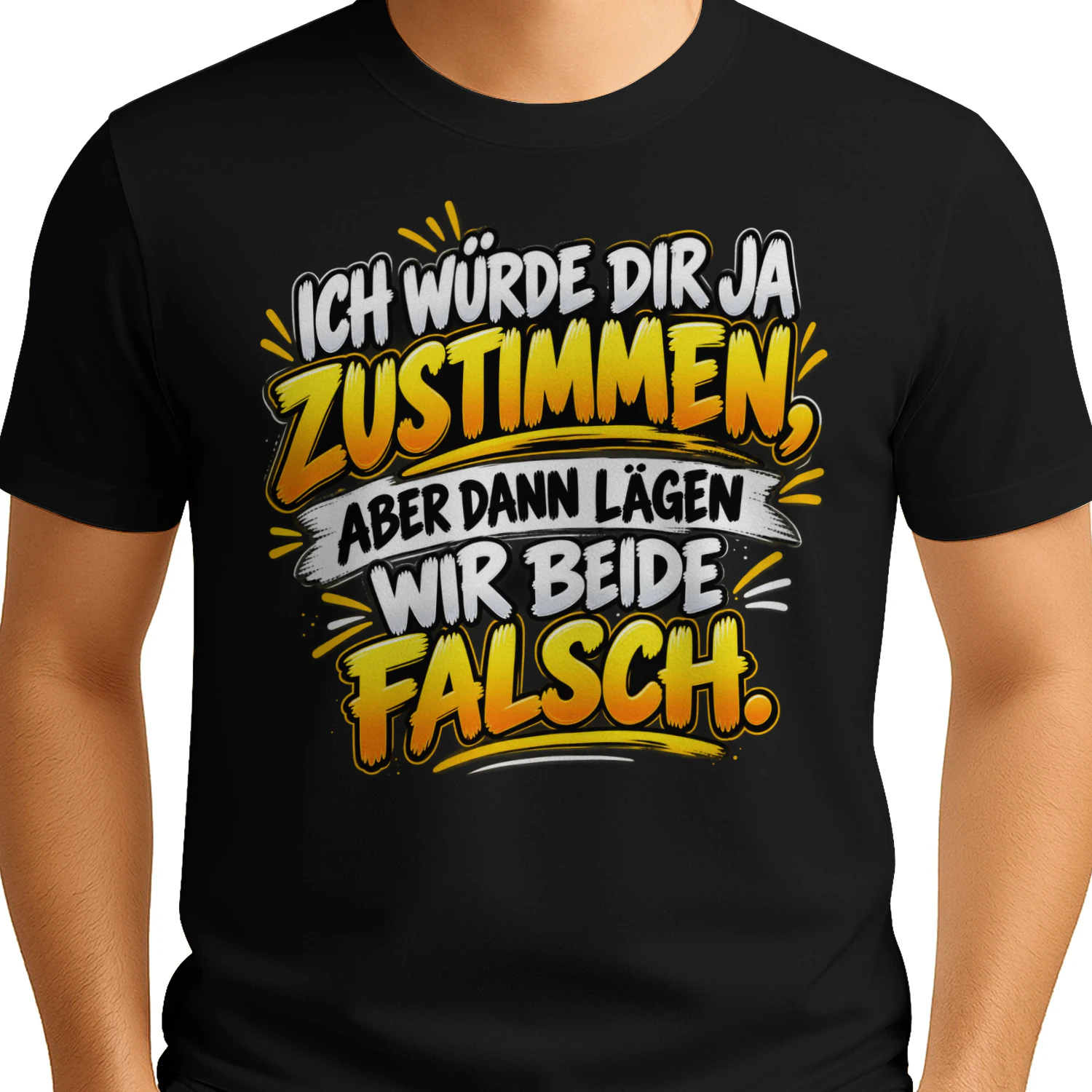DE - ICH WÜRDE DIR JA ZUSTIMMEN, ABER DANN LÄGEN WIR BEIDE FALSCH