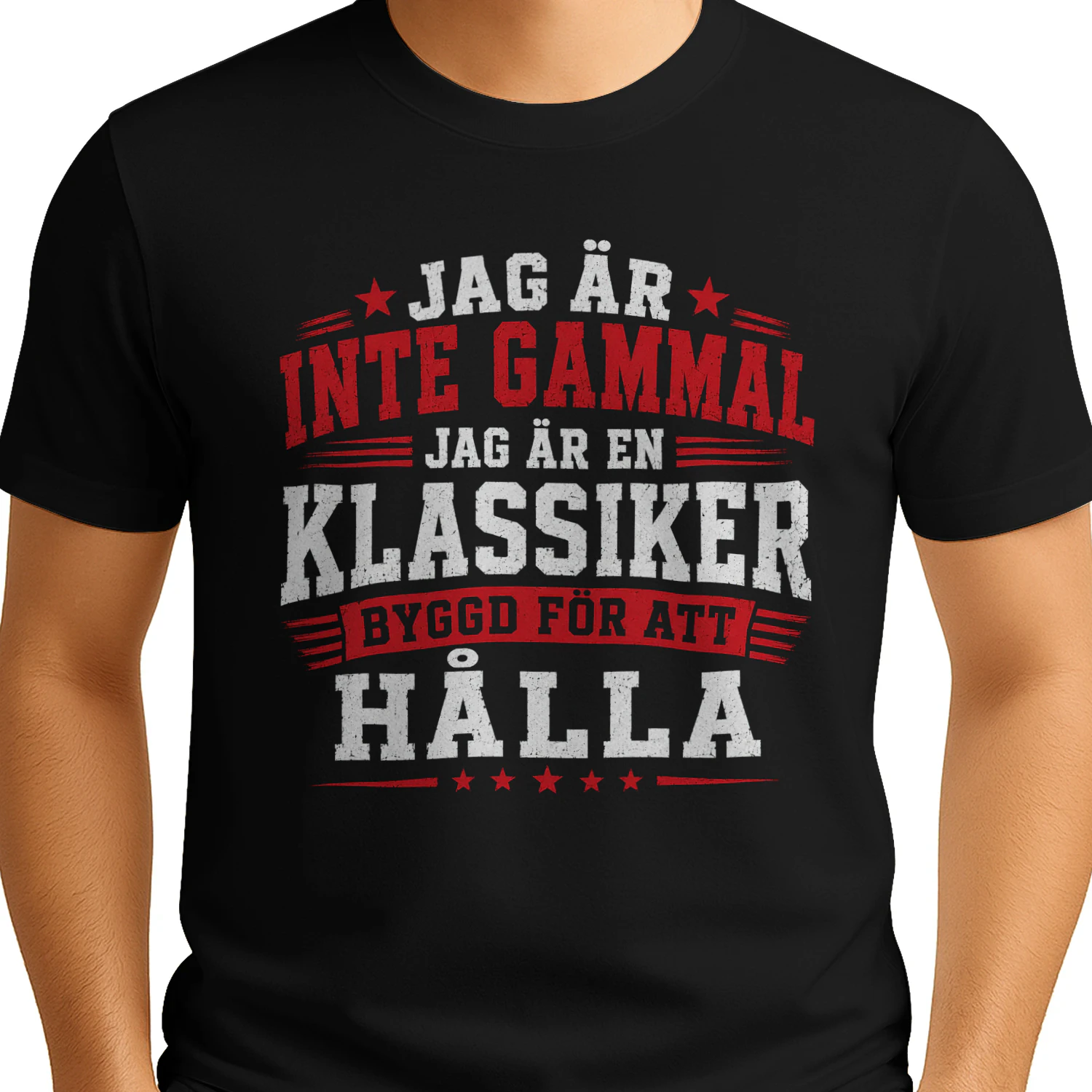 JAG ÄR INTE GAMMAL JAG ÄR EN KLASSIKER BYGGD FÖR ATT HÅLLA - 1