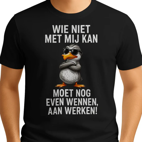 NL - WIE NIET MET MIJ KAN - MOET NOG - EVEN WENNEN - AAN WERKEN