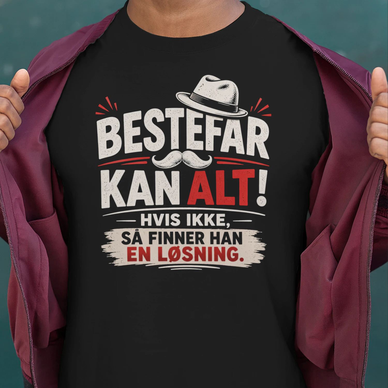 NO - BESTEFAR KAN ALT - HVIS IKKE - SÅ FINNER HAN - EN LØSNING - BLACK & WHITE & RED