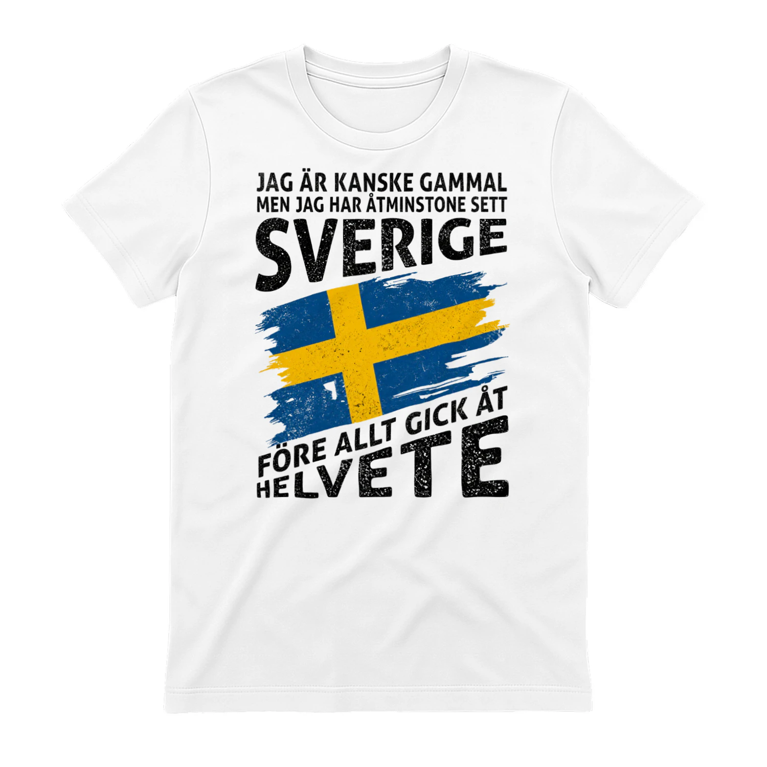 JAG ÄR KANSKE GAMMAL MEN JAG HAR ÅTMINSTONE SETT SVERIGE FÖRE ALLT GICK ÅT HELVETE