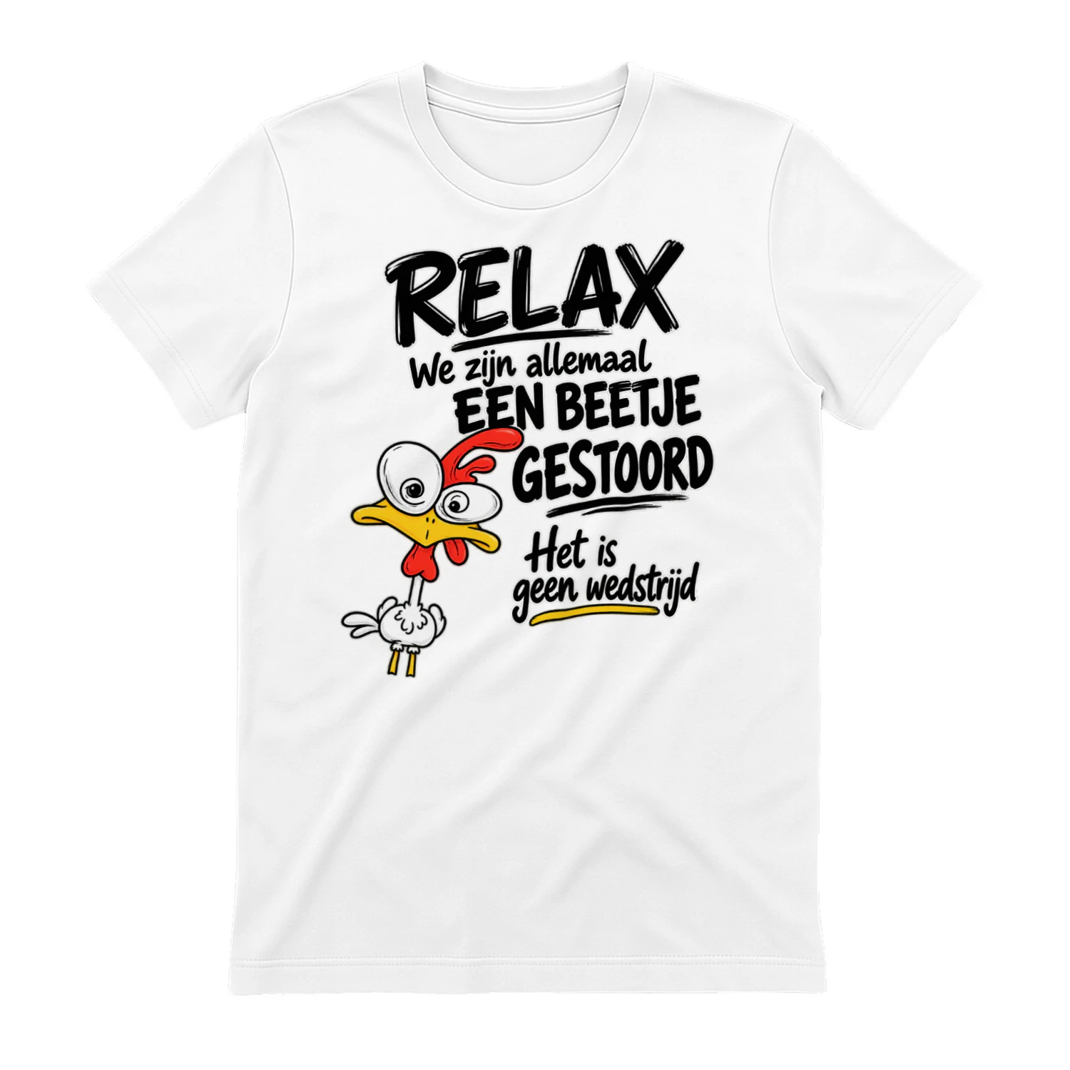 NL - RELAX - We zijn allemaal - een beetje gestoord - Het is geen wedstrijd - WHITE