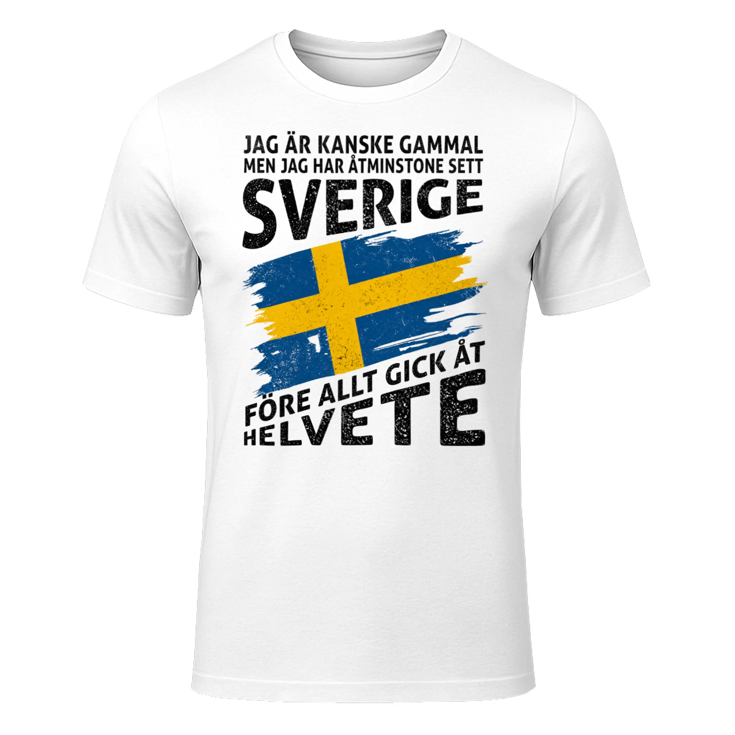 JAG ÄR KANSKE GAMMAL MEN JAG HAR ÅTMINSTONE SETT SVERIGE FÖRE ALLT GICK ÅT HELVETE