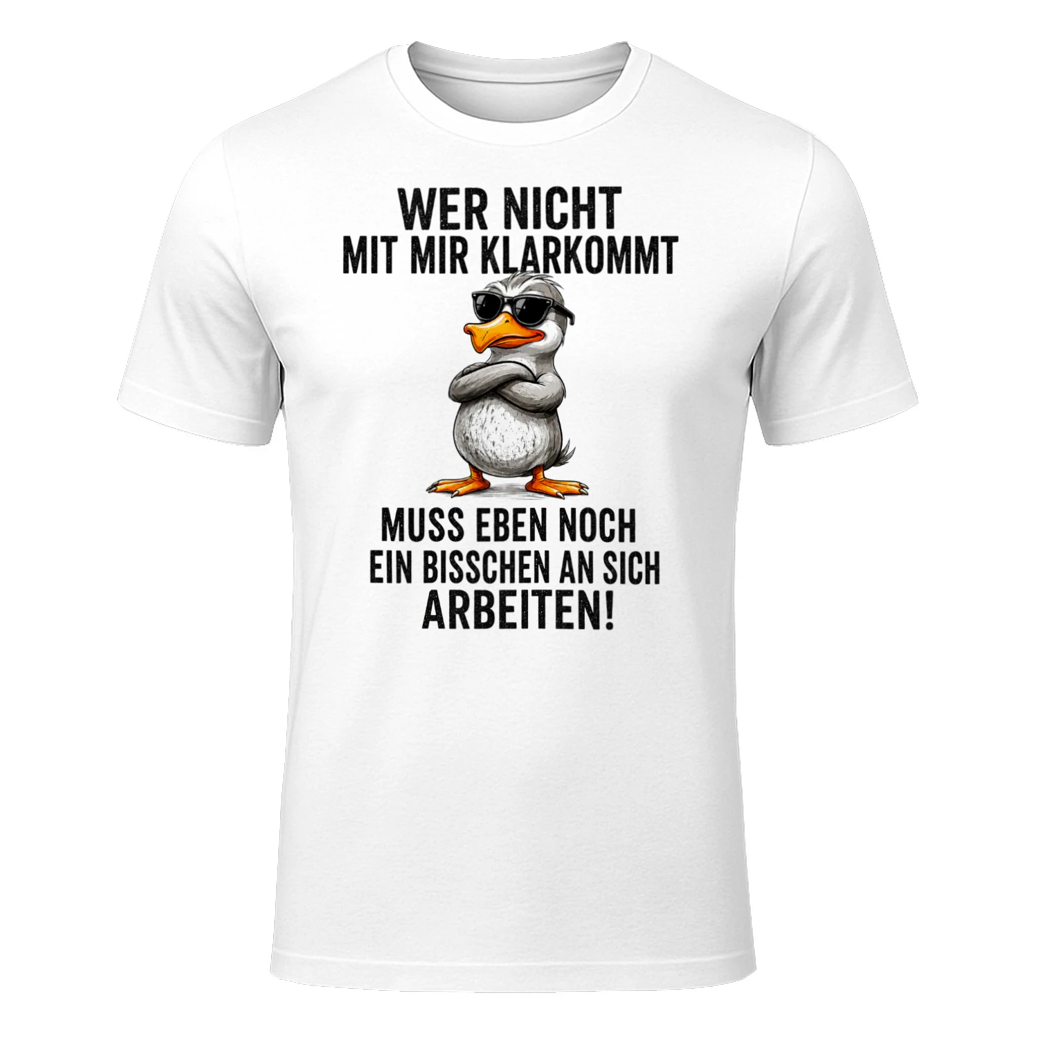 WER NICHT MIT MIR KLARKOMMT - MUSS EBEN NOCH EIN BISSCHEN AN SICH ARBEITEN - WHITE