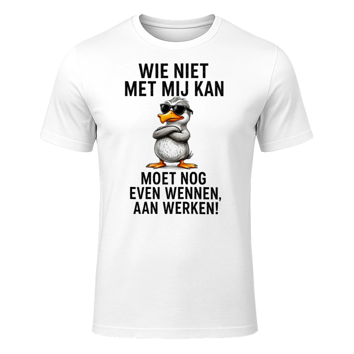 NL - WIE NIET MET MIJ KAN - MOET NOG - EVEN WENNEN - AAN WERKEN - WHITE