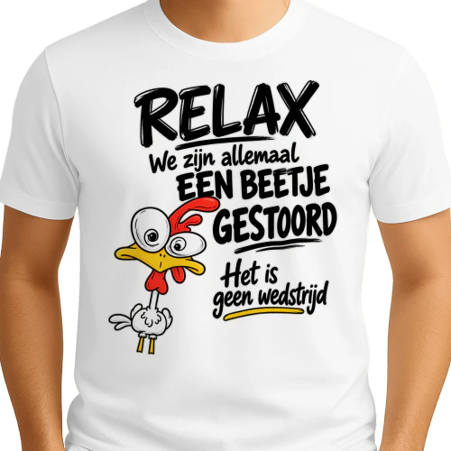 NL - RELAX - We zijn allemaal - een beetje gestoord - Het is geen wedstrijd - WHITE