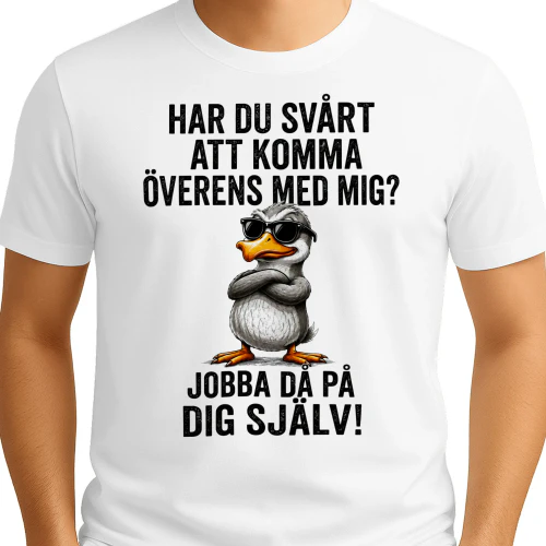 SE - HAR DU SVÅRT ATT KOMMA ÖVERENS MED MIG - JOBBA DÅ PÅ DIG SJÄLV - WHITE