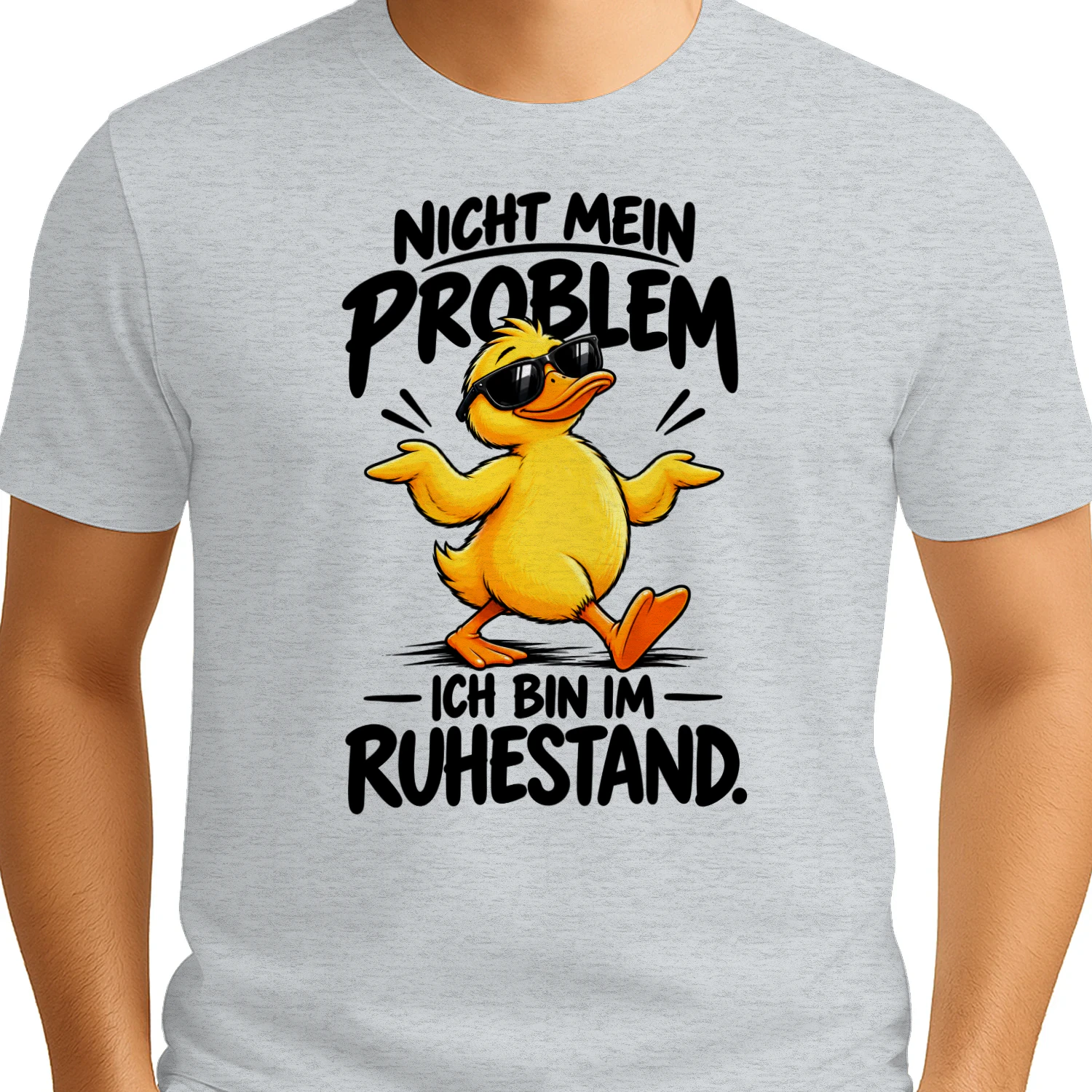 NICHT MEIN PROBLEM — ICH BIN IM — RUHESTAND