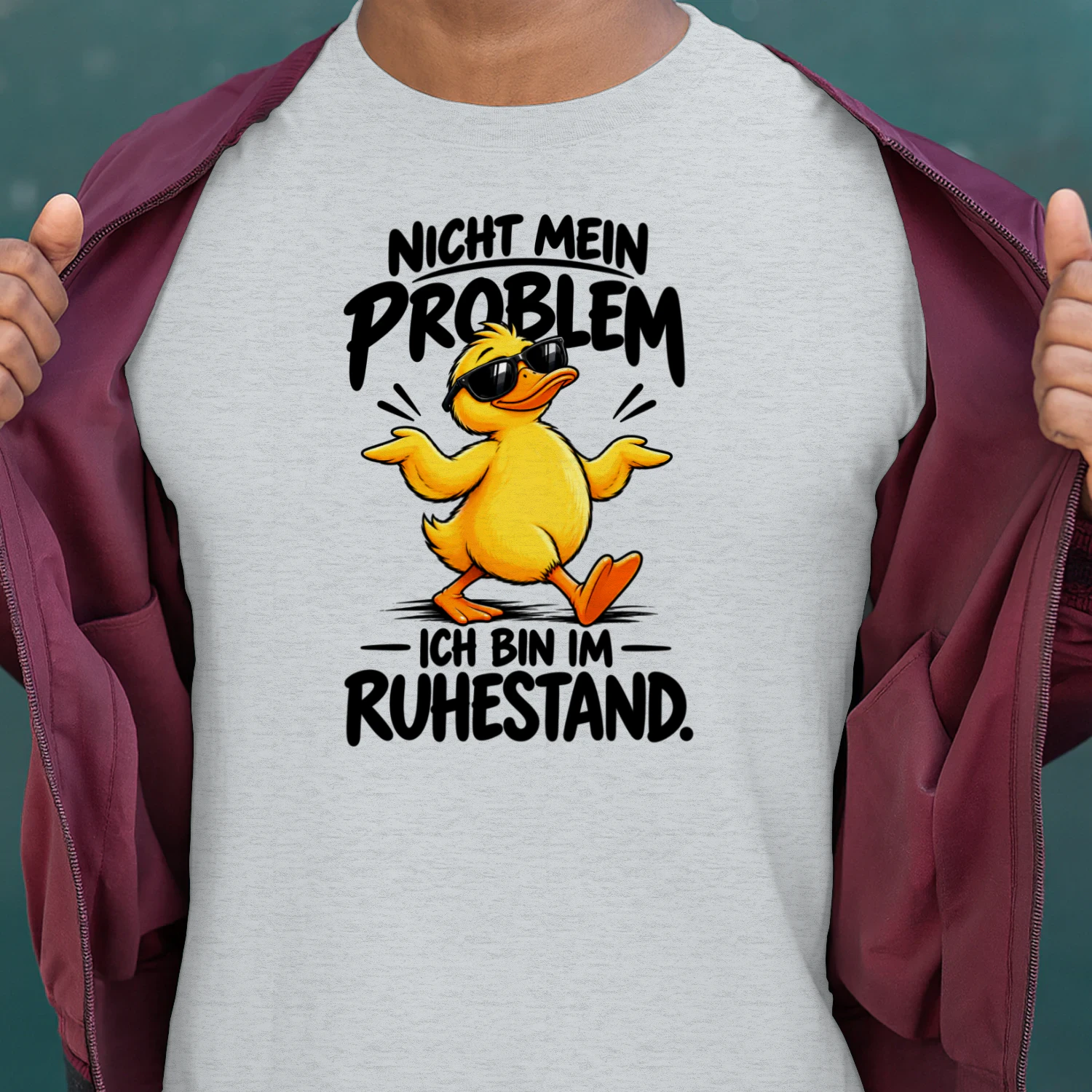 NICHT MEIN PROBLEM — ICH BIN IM — RUHESTAND