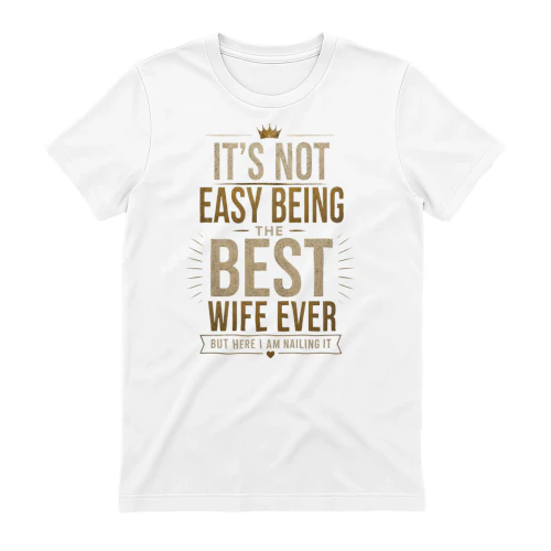 IT'S NOT EASY BEING THE BEST WIFE EVER - BUT HERE I AM NAILING IT