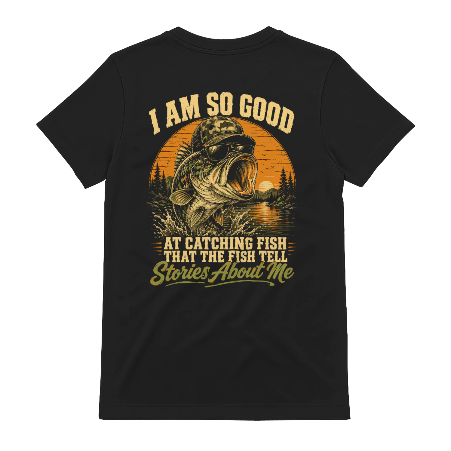 I'm So Good At Catching Fish that The Fish Tell Stories funny humor T-Shirt