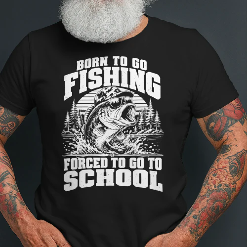 Born to Go Fishing Funny Fisherman T-Shirt