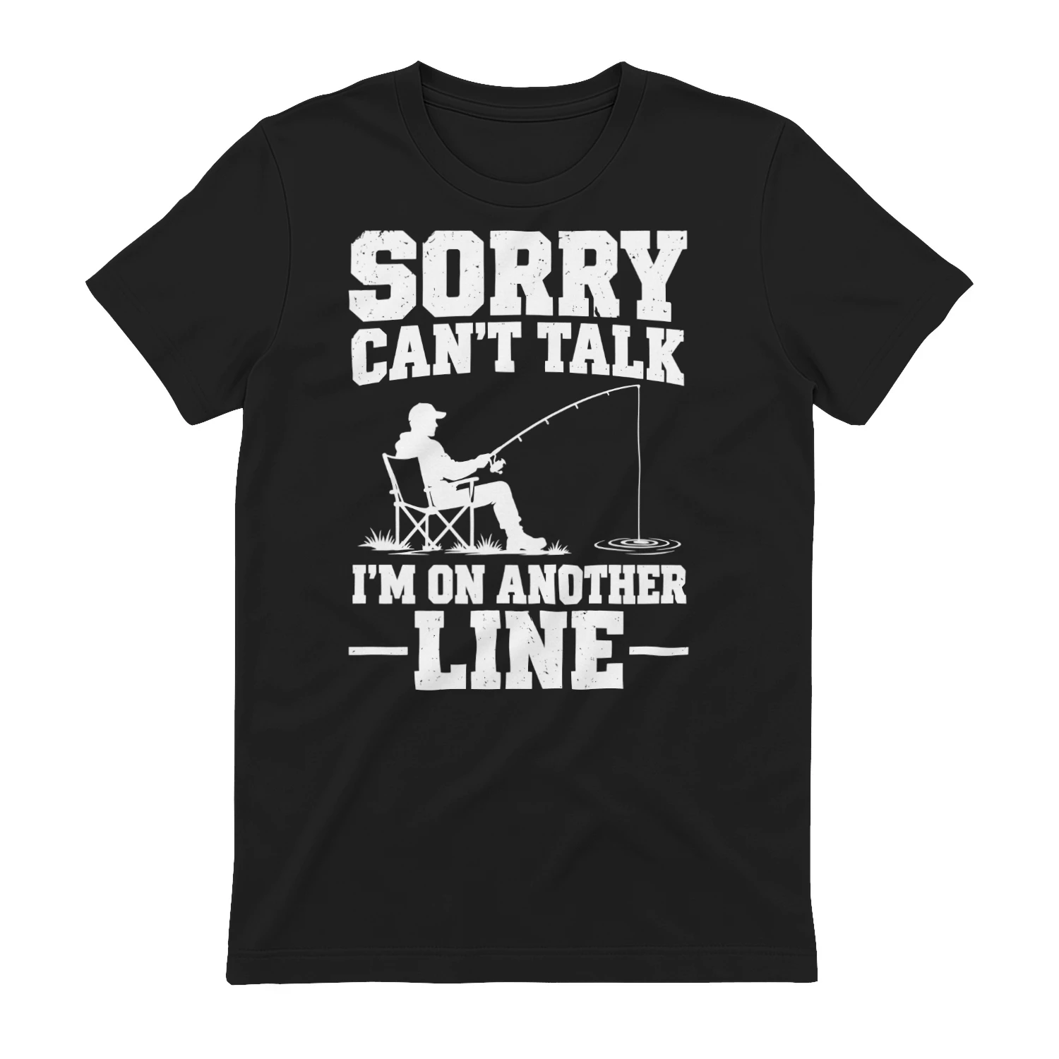 Sorry Can't Talk I'm On Another Line - Funny Fishing T-Shirt