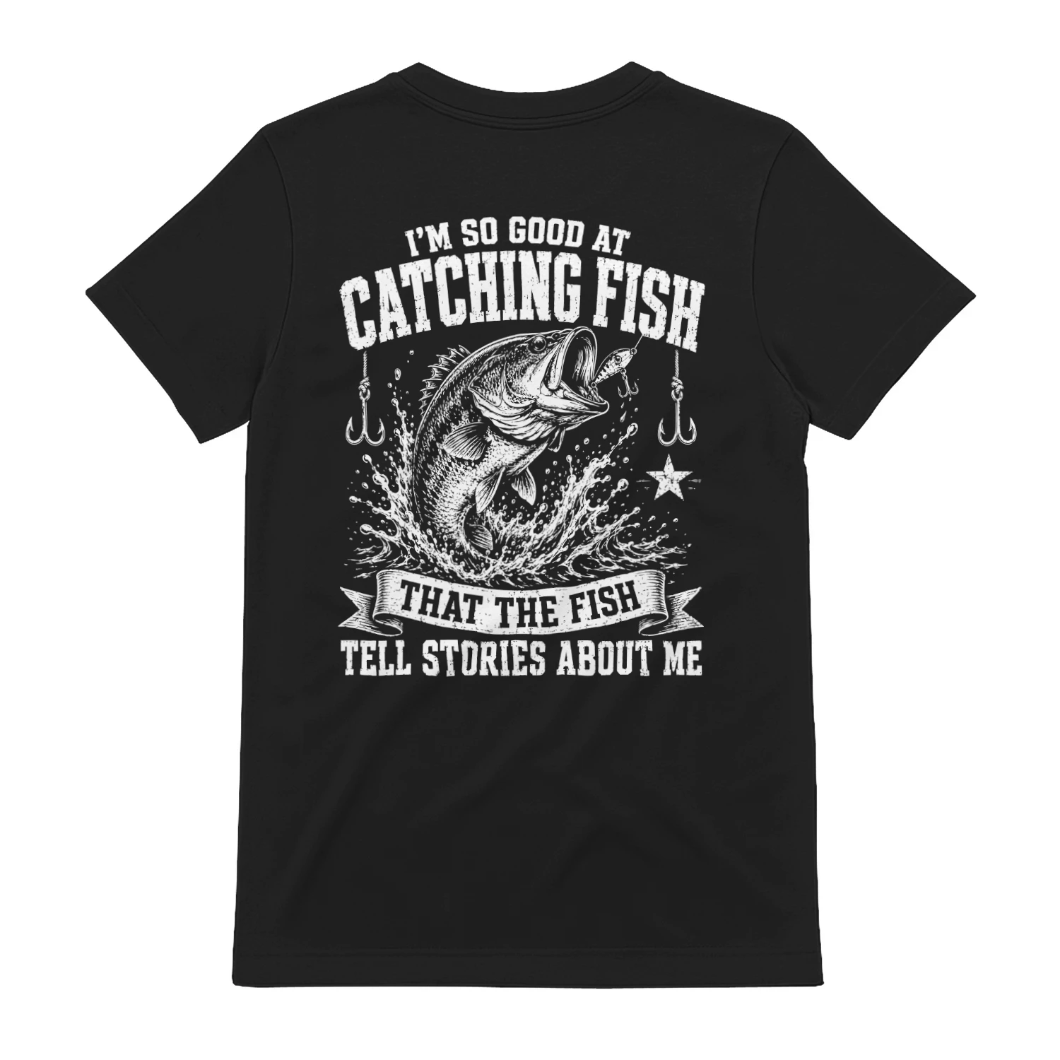 I'm So Good At Catching Fish funny Fisherman T-shirt