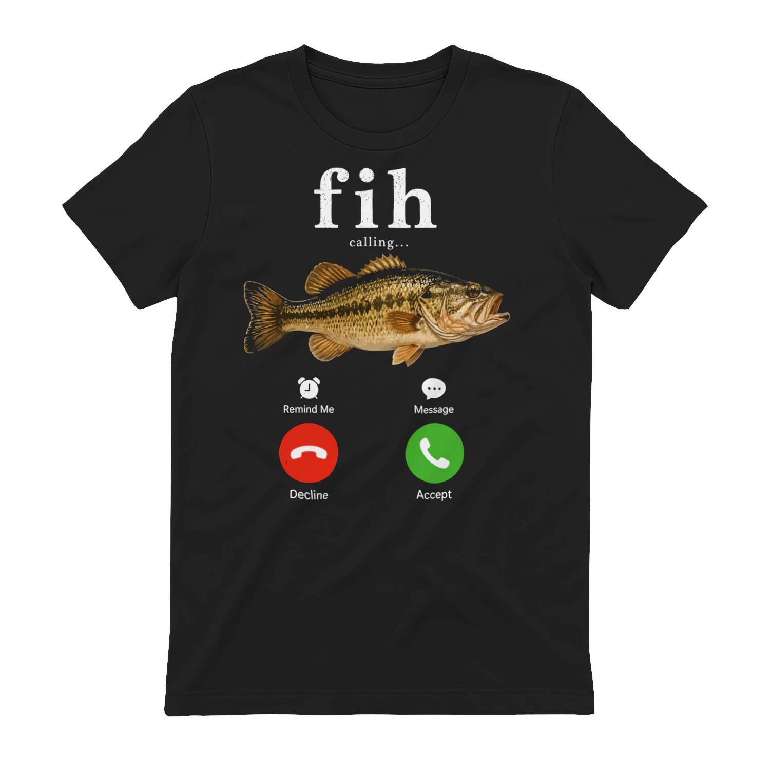 Fih Calling Remind me Message Decline Accept Phone Call Fish T-Shirt