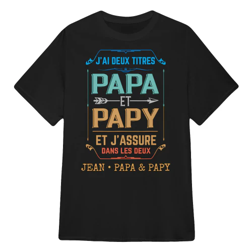 J’ai Deux Titres Papa et Papy – Humour Famille Personnalisable