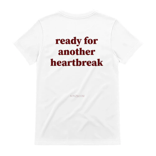ready for another heartbreak shirt