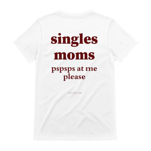 SINGLES MOMS Funny Shirt