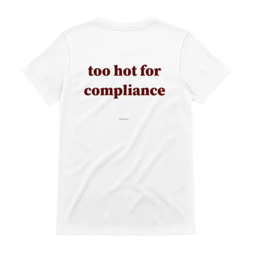 Too Hot For Compliance