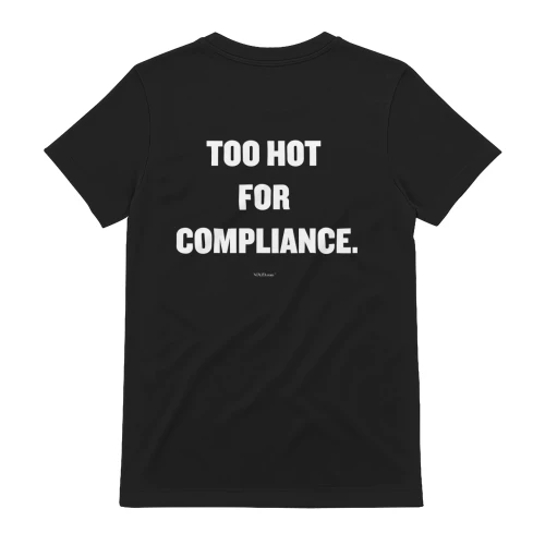 TOO HOT FOR  COMPLIANCE - Black Shirt