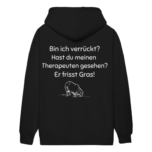 Bin ich verrückt Hast du meinen Therapeuten gesehen Er frisst Gras!