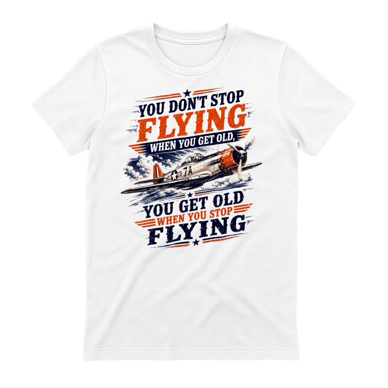 TEU0612 You Don't Stop Flying When You Get Old You Get Old When You Stop  Flying