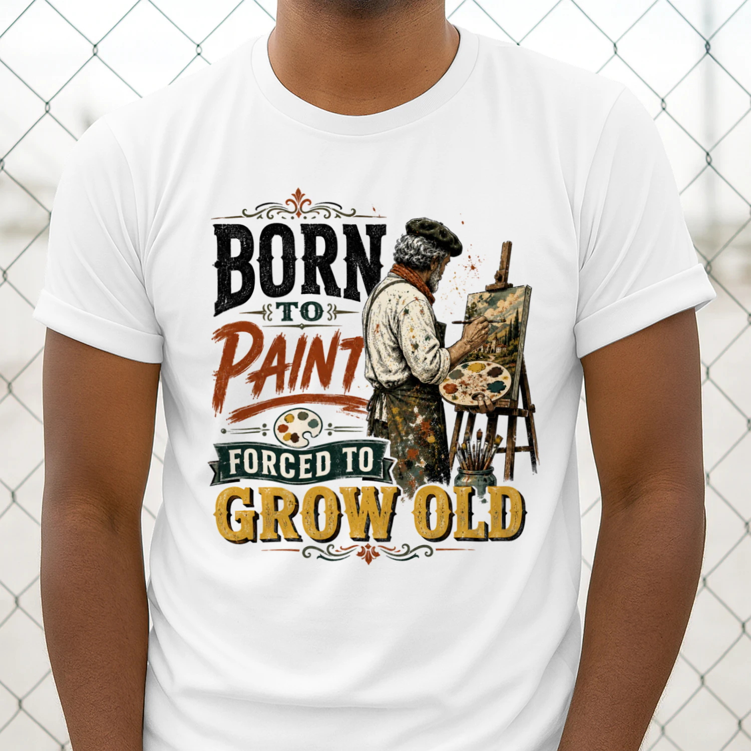 TEU0281 Born To Paint Forced To Grow Old