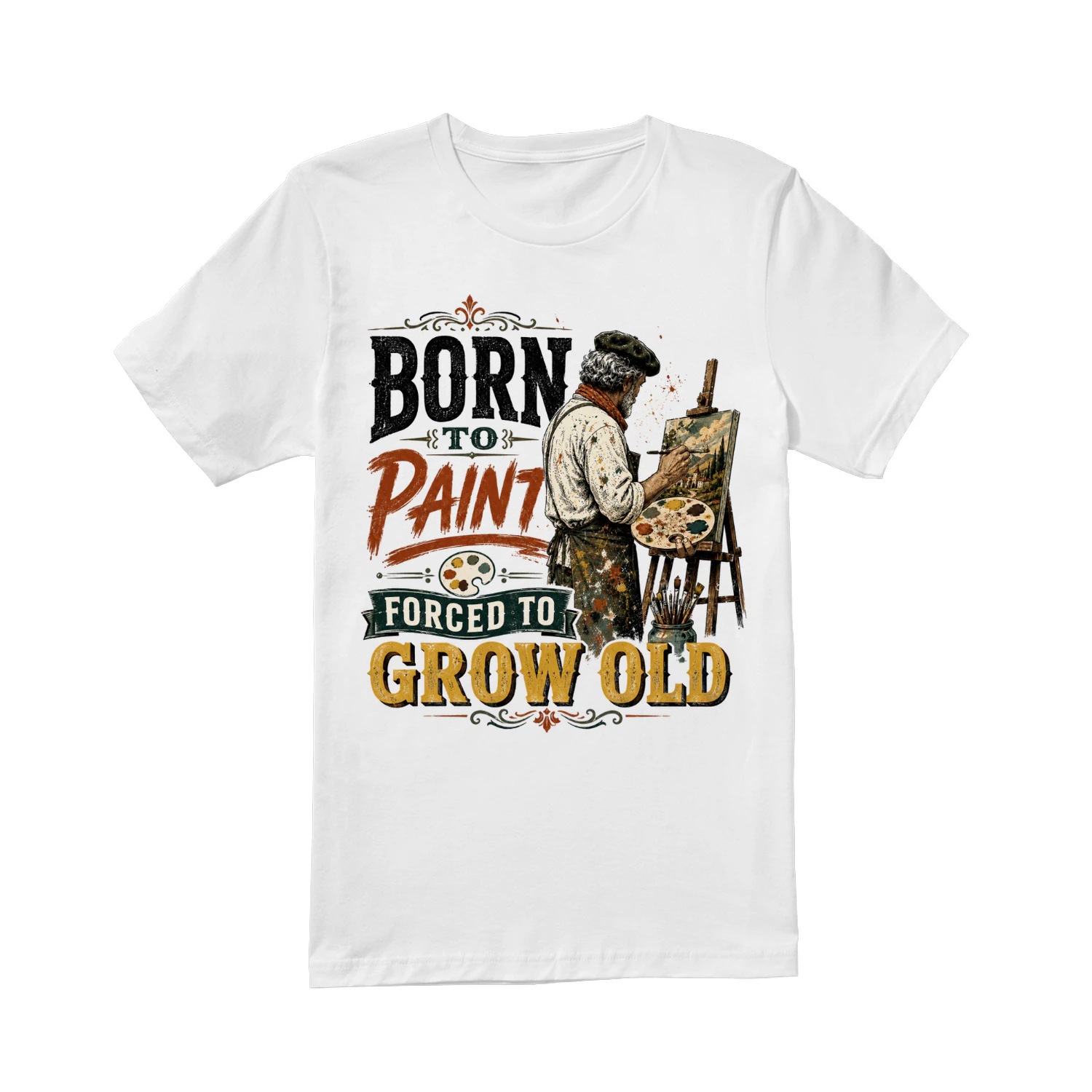 TEU0281 Born To Paint Forced To Grow Old