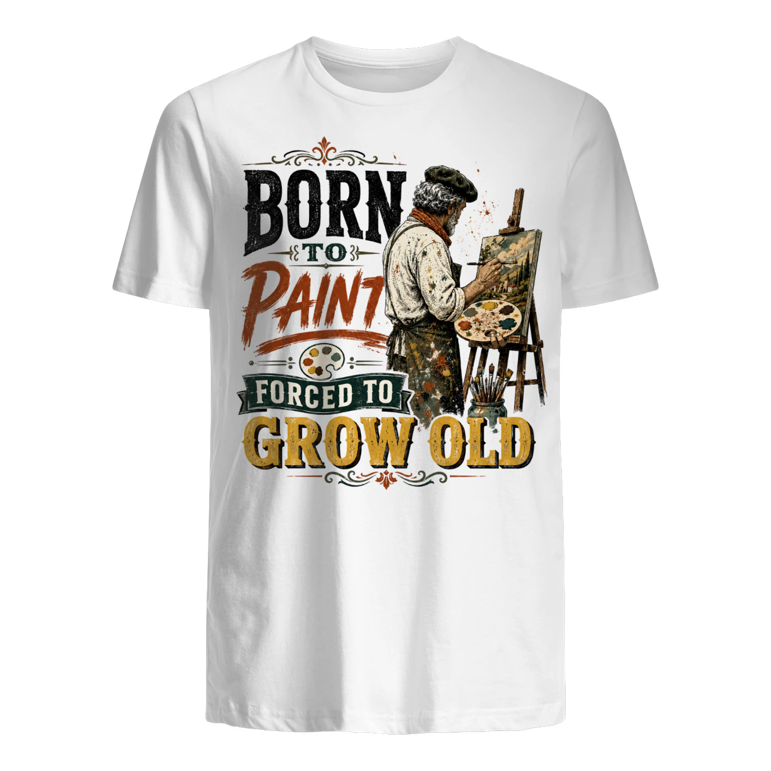 TEU0281 Born To Paint Forced To Grow Old
