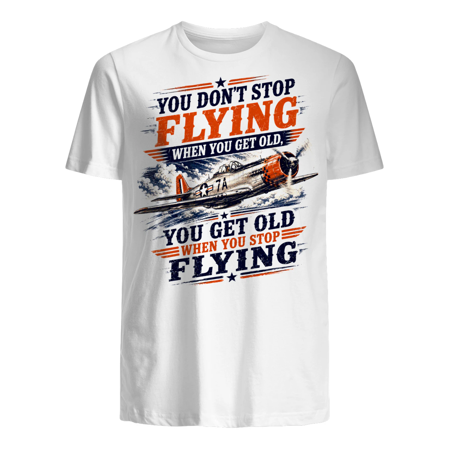 TEU0612 You Don't Stop Flying When You Get Old You Get Old When You Stop  Flying
