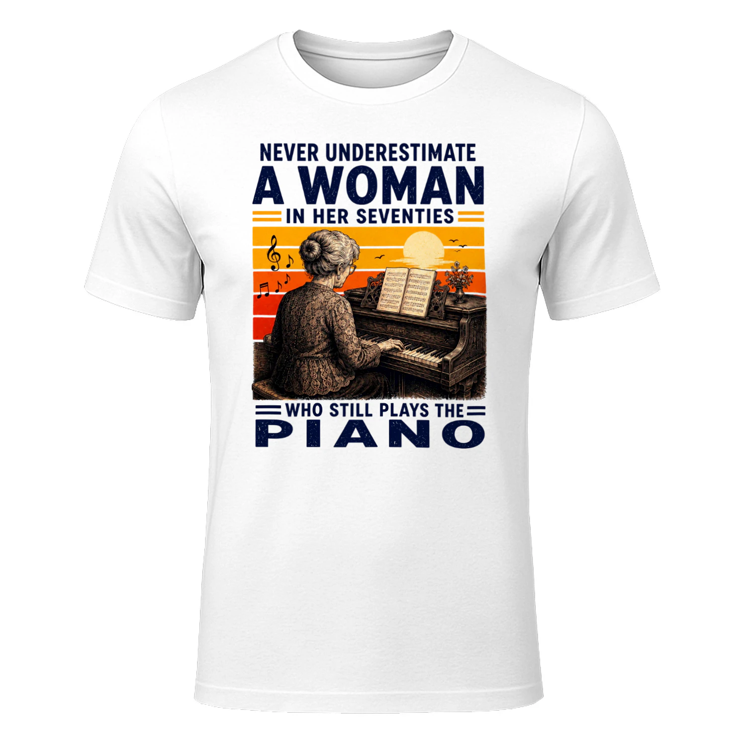 TEU0358 Never Underestimate A Woman In Her Seventies Who Still Plays The Piano