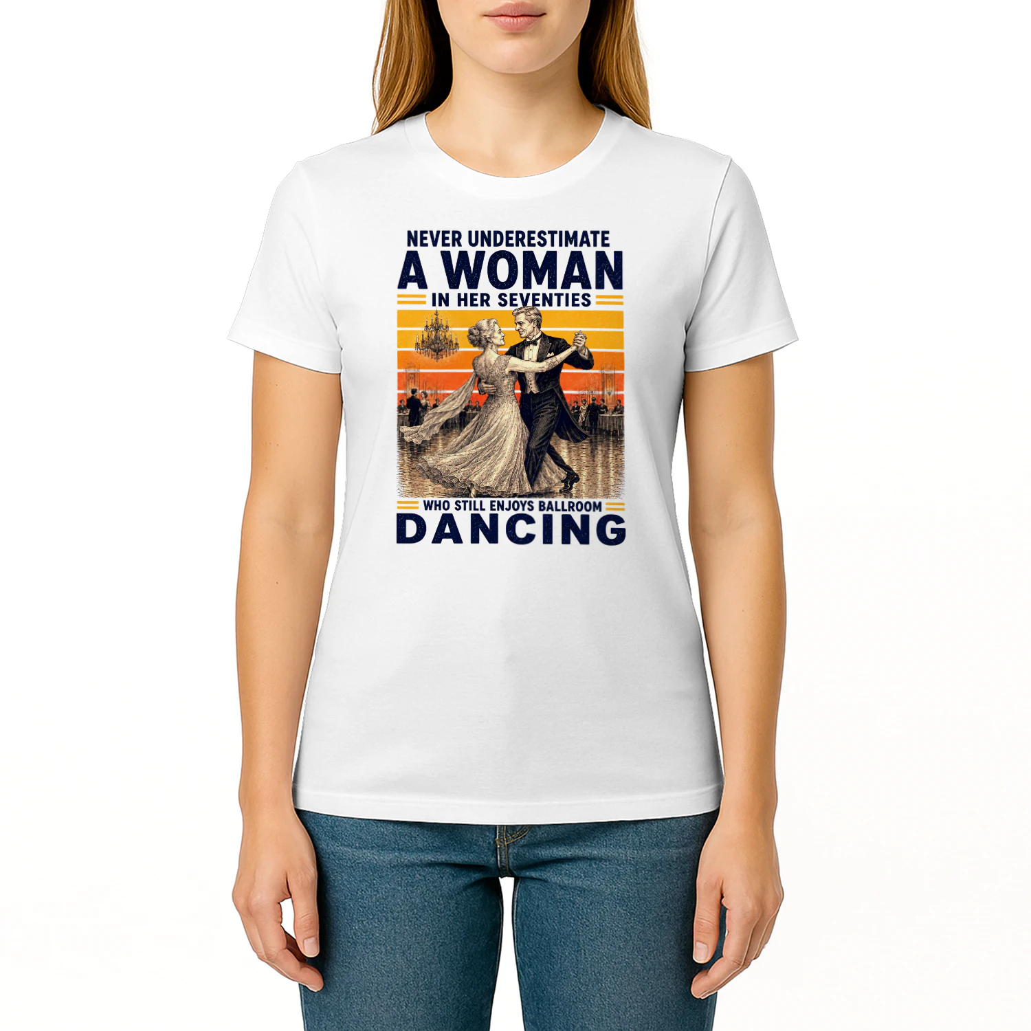 TEU0355 Never Underestimate A Woman In Her Seventies Who Still Enjoys Ballroom Dancing
