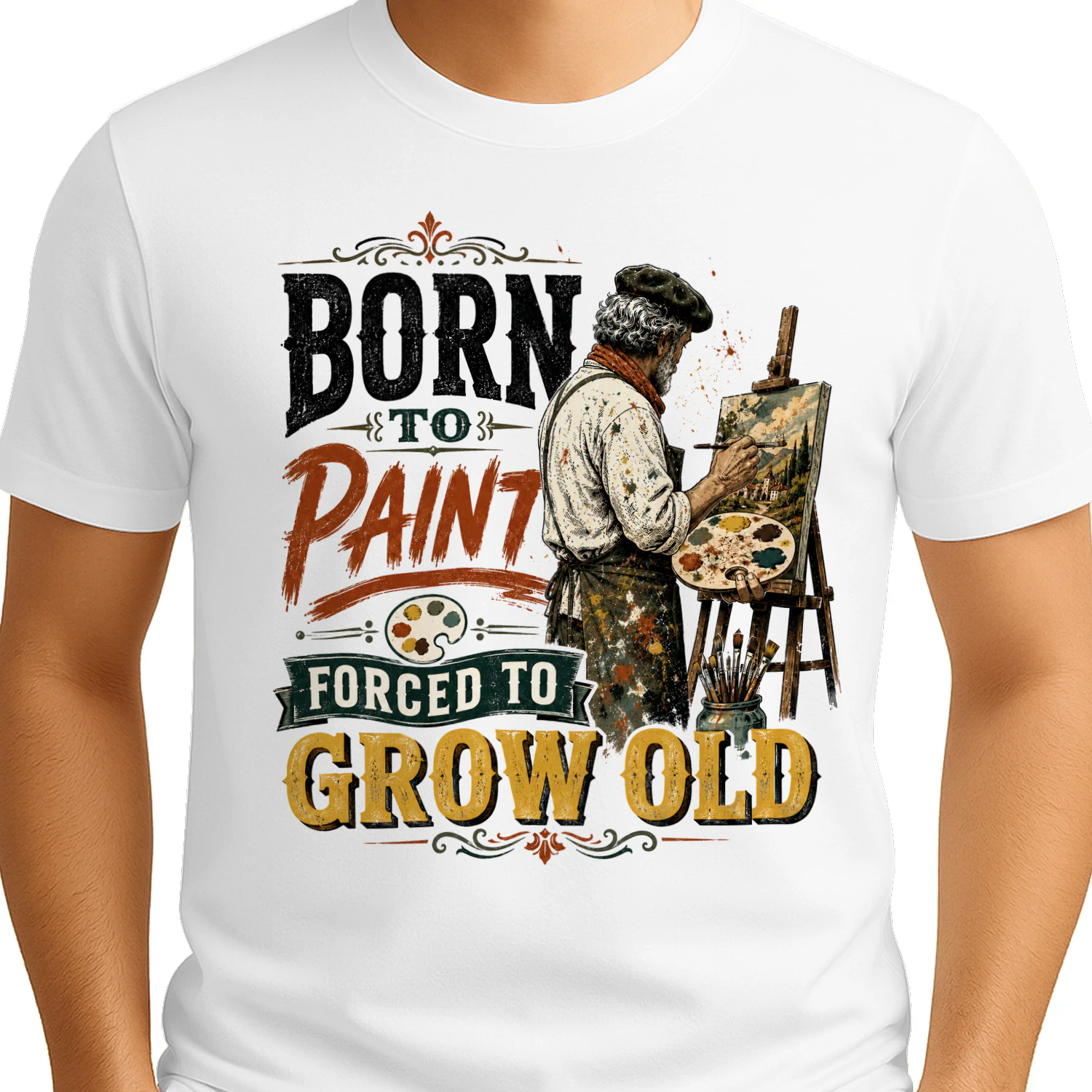 TEU0281 Born To Paint Forced To Grow Old