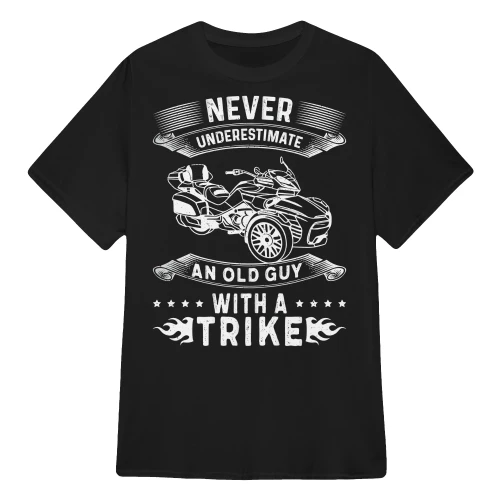Never Underestimate an Old Guy With a Trike T-Shirt – Funny Three Wheel Motorcycle Rider Gift