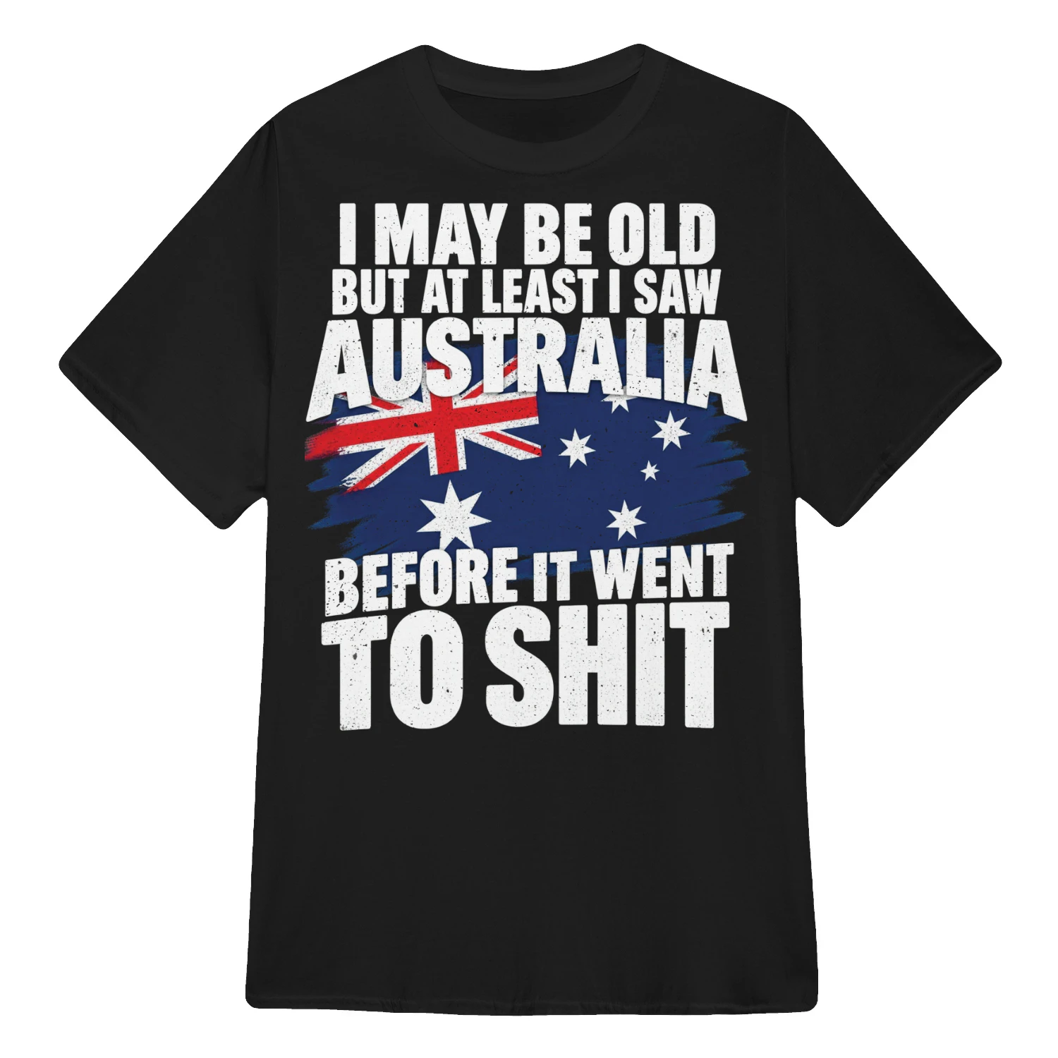 I May Be Old, But At Least I Saw Australia Before It Changed – Vintage Australian Nostalgia Gift