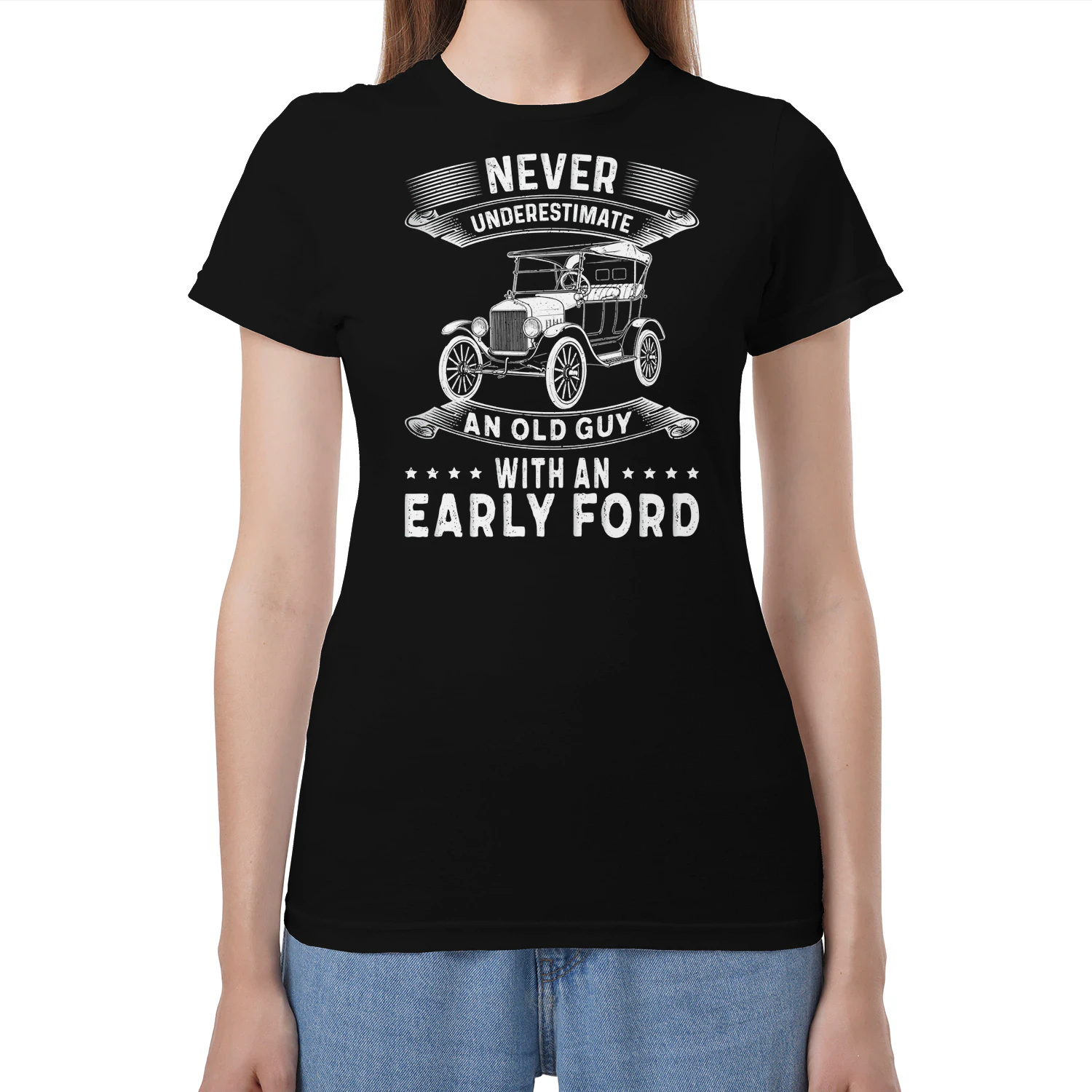 NEVER UNDERESTIMATE AN OLD GUY WITH AN EARLY FORD