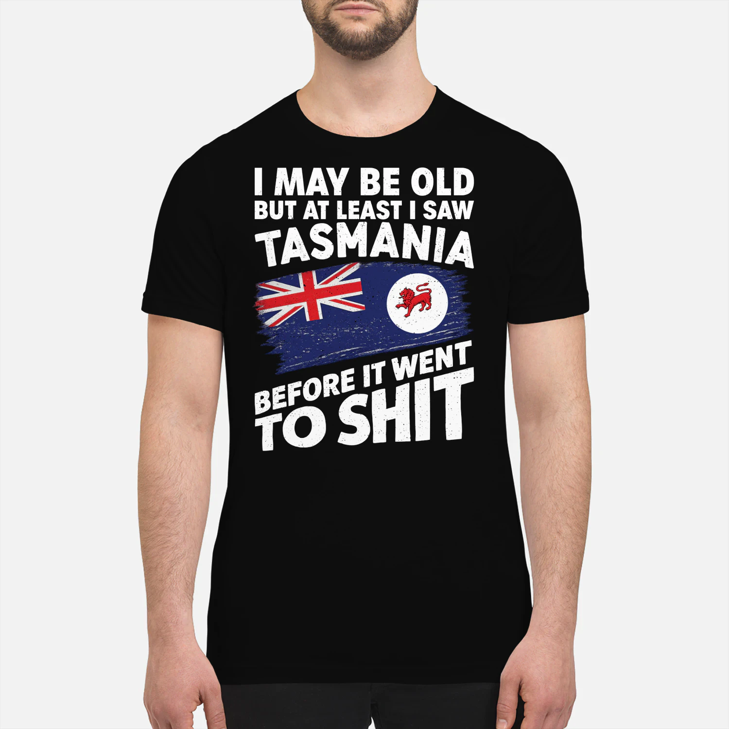 I May Be Old, But At Least I Saw Tasmania – Limited Edition