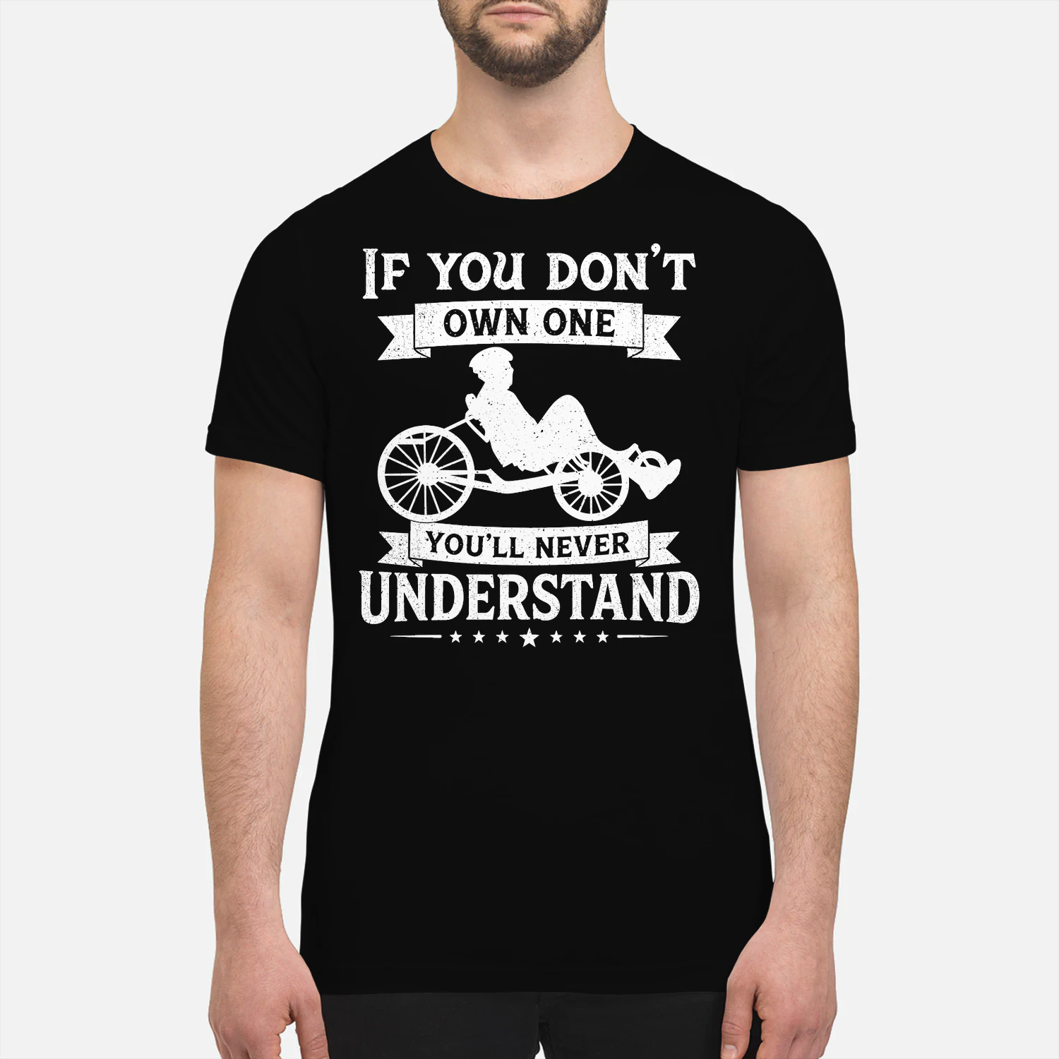 If You Don't Own One You'll Never Understand Recumbent Bike T-Shirt – Funny Recumbent Bicycle Rider Gift