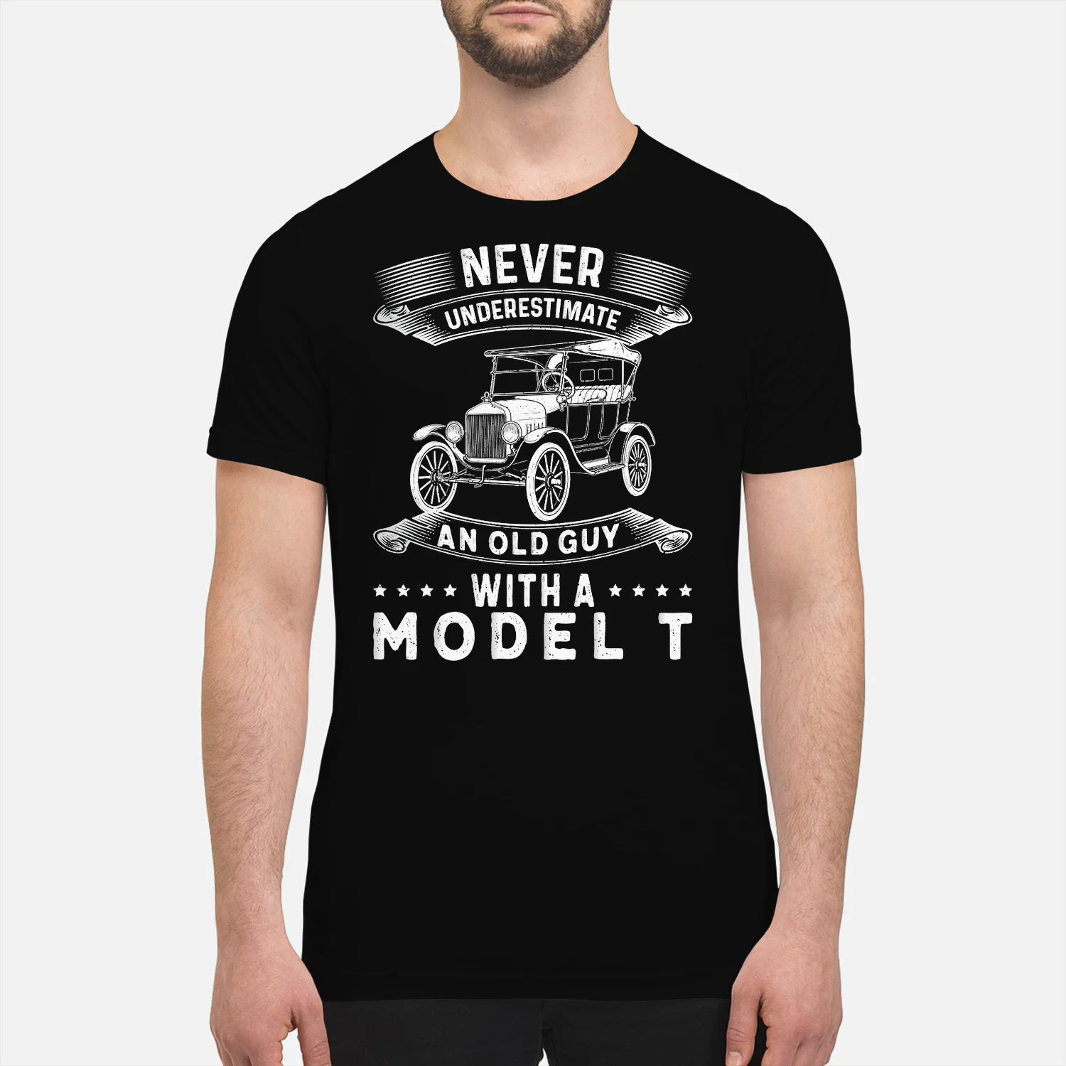 NEVER UNDERESTIMATE AN OLD GUY WITH A MODEL T
