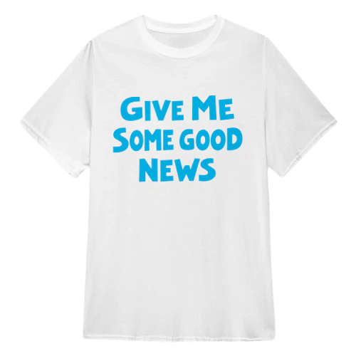 Give Me Some Good News