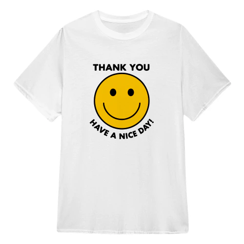 Thank You Have A Nice Day